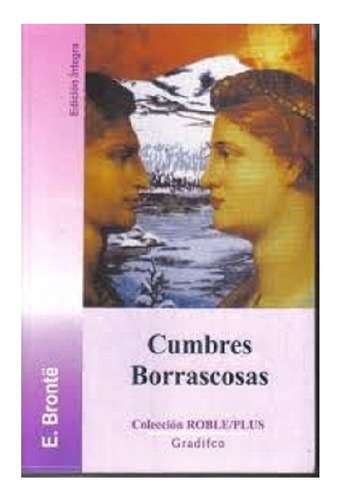 Cumbres Borrascosas, Emily Brontë, Editorial Gradifco Roble.