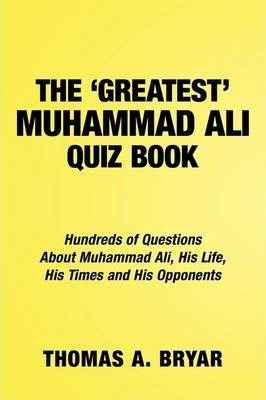 The Greatest Muhammad Ali Quiz Book - Thomas A. Bryar (pa...