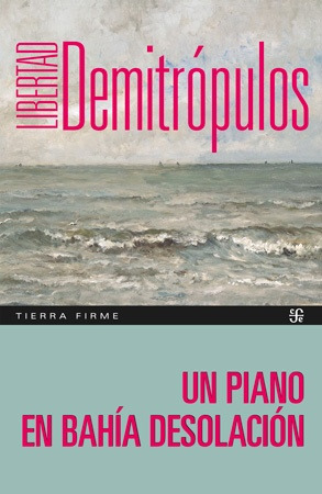 Un Piano En Bahia Desolacion - Demitropulos Libertad