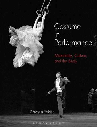 Libro: Costume In Performance: Materiality, Culture, And The