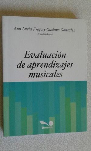 Evaluacion De Aprendizajes Musicales-ana Frega-g.gonzalez-