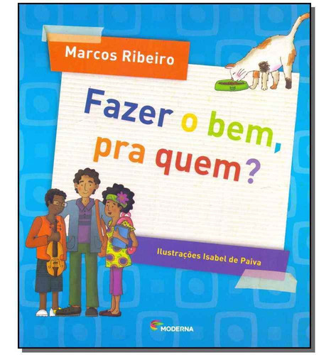 Fazer O Bem, Pra Quem?, De Marcos Ribeiro. Editora Moderna (paradidaticos), Capa Mole Em Português