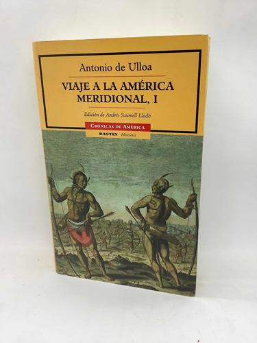 Viaje Ala América Meridional - Tomo 1 -  Antonio De Ulloa 