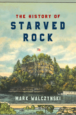 Libro The History Of Starved Rock - Walczynski, Mark