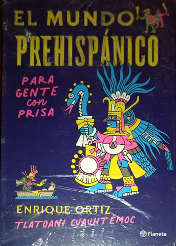 El Mundo Prehispánico Para Gente Con Prisa Ortiz, Cuauhtémoc
