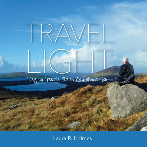 Libro Travel Light: Regular People Go On Adventures Too