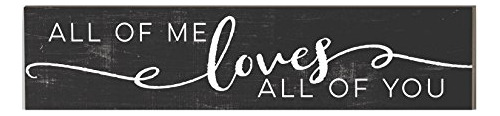 Señales - All Of Me Loves All Of You Plaque, 3  X 13 , Multi