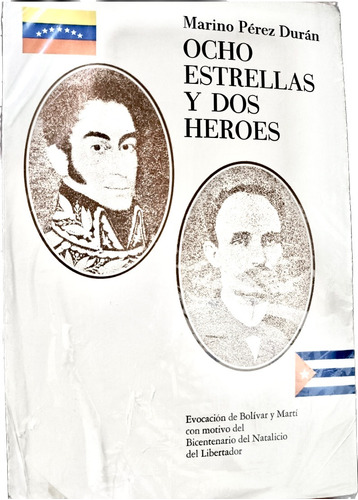 Ocho Estrellas Y Dos Heroes Bolivar Y Marti