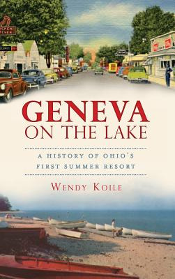 Libro Geneva On The Lake: A History Of Ohio's First Summe...