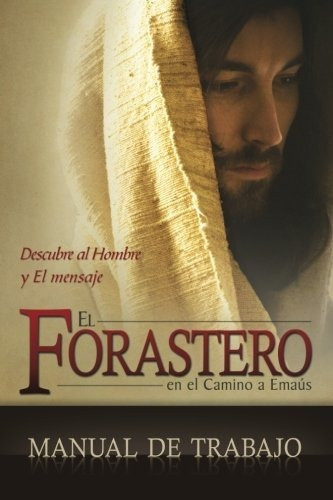 El Forastero En El Camino A Emaus -- Manual De Trabajo, De Cross, John. Editorial Goodseed International, Inc., Tapa Blanda En Español, 2012