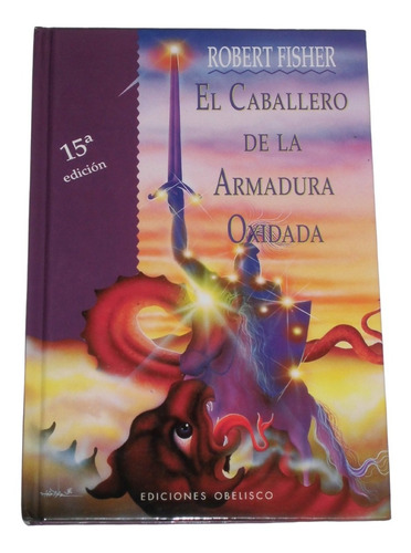 El Caballero De La Armadura Oxidada (ilustrado) / R. Fisher