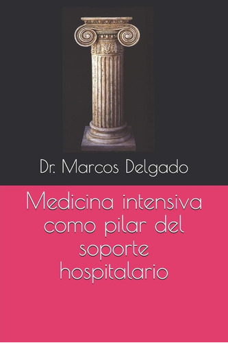 Libro: Medicina Intensiva Como Pilar Del Soporte Hospitalari