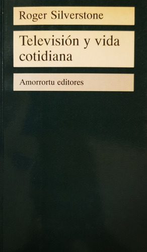 Television Y Vida Cotidiana - Roger Siverstone