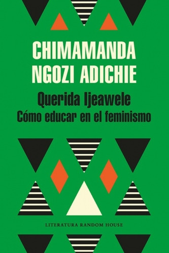 Querida Ijeawele. Como Educar En El Feminismo - Chimamanda N