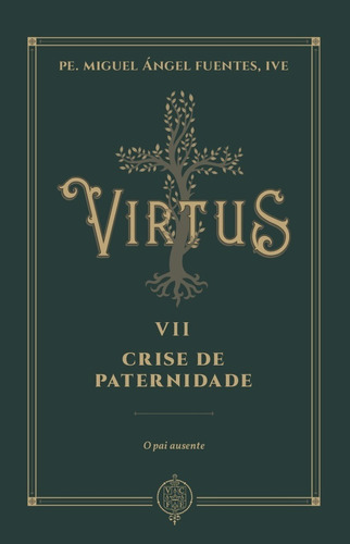 Virtus Vii - Crise De Paternidade - O Pai Ausente