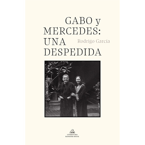 Gabo Y Mercedes. Una Despedida