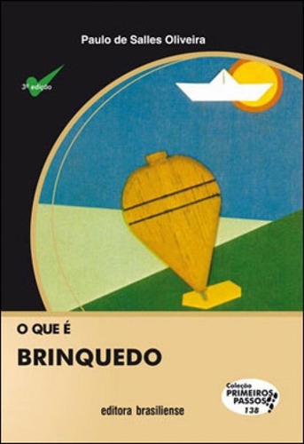 O Que E Brinquedo?, De Oliveira, Paulo De Salles. Editora Brasiliense, Capa Mole, Edição 3ª Edição - 2010