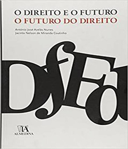 Direito E O Futuro, O - O Futuro E O Direito, De Nunes, Antonio José Avelas., Vol. 01. Editora Futuro, Edição 1 Em Português