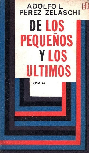 De Los Pequeños Y Los Últimos - Perez Zelaschi Adolfo L.