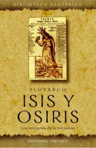 Isis Y Osiris  Los Misterios De La Iniciacion