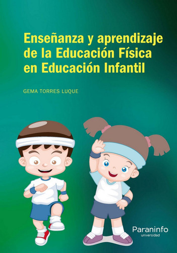 Enseãâ±anza Y Aprendizaje De La Educaciãâ³n Fãâsica En Educaciãâ³n Infantil, De Torres Luque, Gema. Editorial Ediciones Paraninfo, S.a, Tapa Blanda En Español