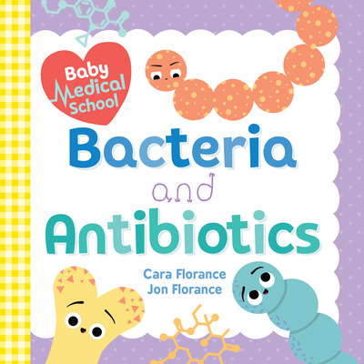 Libro Baby Medical School: Bacteria And Antibiotics - Flo...