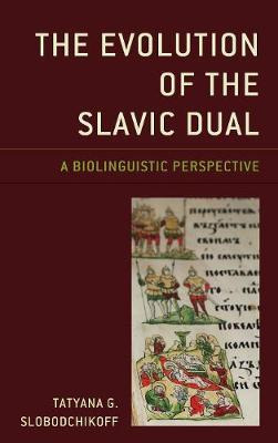 Libro The Evolution Of The Slavic Dual : A Biolinguistic ...