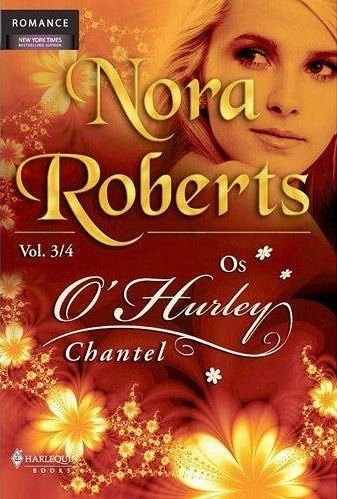 Livro Os O´hurley Vol. 3 - Chantel - Nora Roberts [2009]