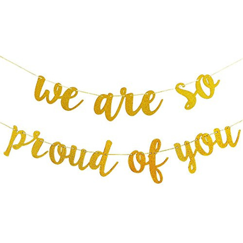 We Are So Proud Of You Banner Gold Glitter, Gold Felici...