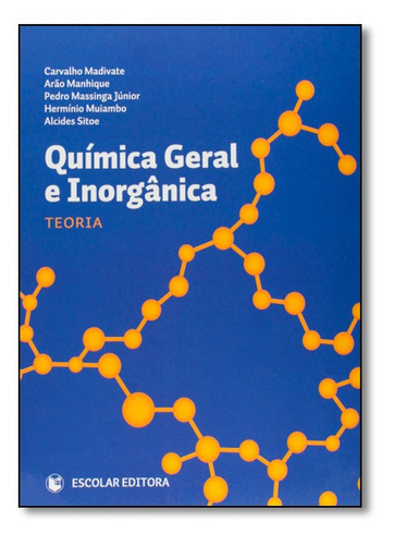 Química Geral E Inorgânica: Teoria, De Carvalho Madivate. Editora Escolar Editora - Grupo Decklei, Capa Mole Em Português