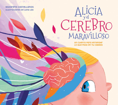 Alicia Y El Cerebro Maravilloso - Castellanos -(t.dura) - *