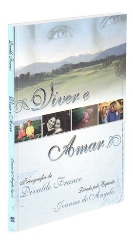 Viver E Amar: Não Aplica, De Médium: Divaldo Pereira Franco / Ditado Por: Joanna De Ângelis. Série Não Aplica, Vol. Não Aplica. Editora Leal, Capa Mole, Edição Não Aplica Em Português, 2002