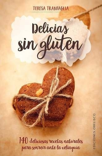 Delicias Sin Gluten - Teresa Tranfaglia