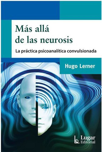 Mas Alla De Las Neurosis - Hugo Lerner