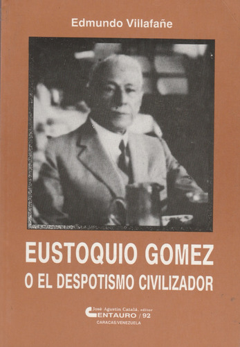 Eustoquio Gomez O El Despostismo Civilizador Edmundo V 