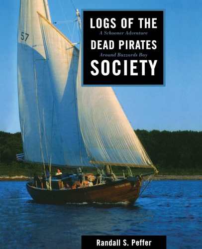 Libro: Logs Of The Dead Pirates Society: A Schooner Around