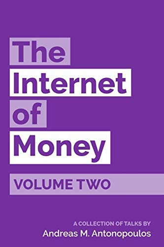 The Internet Of Money Volume Two : A Collection Of Talks By Andreas M. Antonopoulos, De Andreas M Antonopoulos. Editorial Merkle Bloom Llc, Tapa Blanda En Inglés