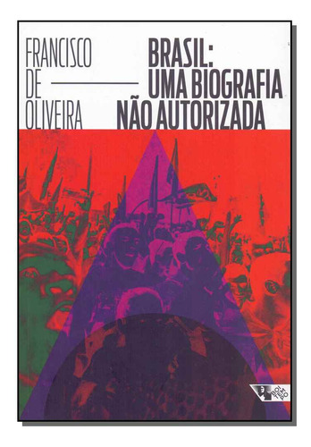 Libro Brasil: Uma Biografia Nao Autorizada De Oliveira Franc