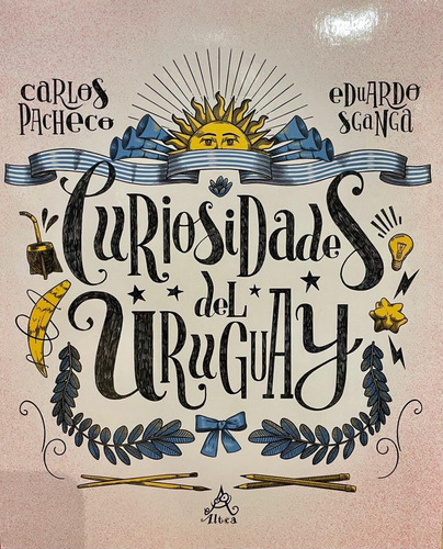 Curiosidades Del Uruguay - Carlos Pacheco