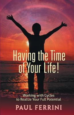 Libro Having The Time Of Your Life - Paul Ferrini