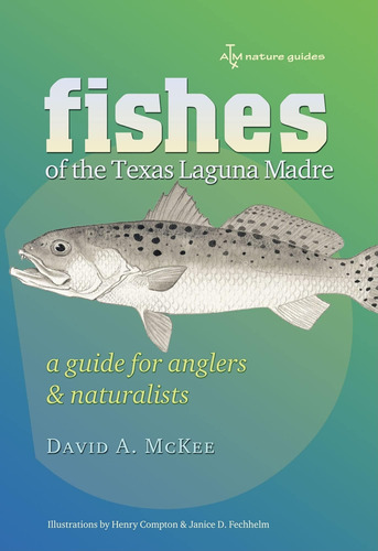 Libro: Fishes Of The Texas Laguna Madre: A Guide For Anglers