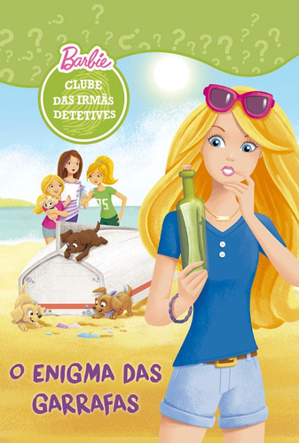 Barbie - O enigma das garrafas, de Saxon, Victoria. Série Clube das irmãs detetives Ciranda Cultural Editora E Distribuidora Ltda., capa mole em português, 2016