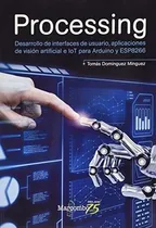 Comprar Processing Desarrollo De Interfaces De Usuario, Aplicaciones