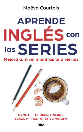 Aprende Inglés Con Las Series - Courtois, Maëva  - *