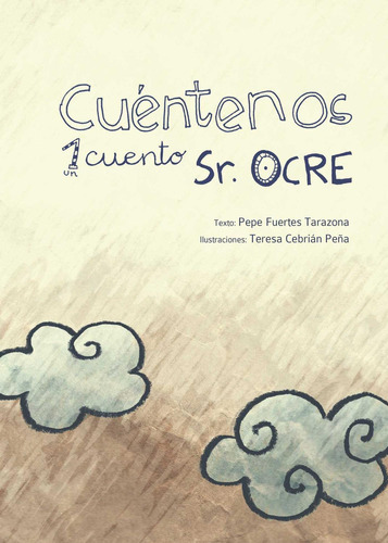 Cuéntenos Un Cuento Señor Ocre, de Fuertes Tarazona , Pepe.., vol. 1. Editorial Punto Rojo Libros S.L., tapa pasta blanda, edición 1 en español, 2014