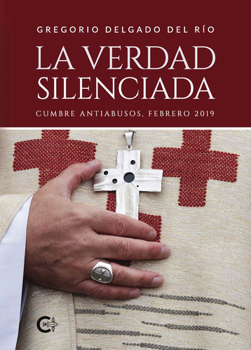 La Verdad Silenciada, de DELGADO DEL RÍO , GREGORIO.. Editorial CALIGRAMA, tapa blanda, edición 1.0 en español, 2020