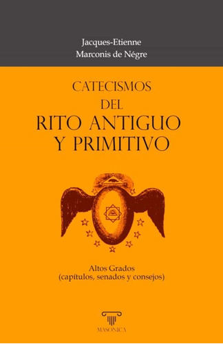 Catecismos Del Rito Antiguo Y Primitivo   Altos Grados  ...