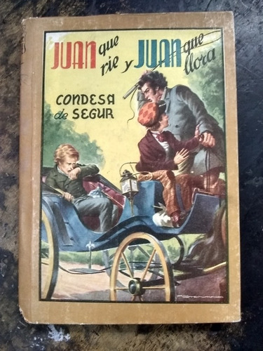 Juan Que Ríe Y Juan Que Llora. De Segur (1945/144 Pág.). (Usado)