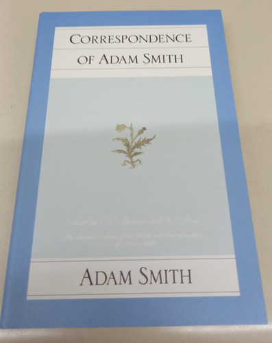 The Correspondence Of Adam Smith * Campbell Mossner (ed.)