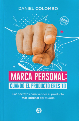 Marca Personal: Cuando El Producto Eres Tú. Daniel Colombo